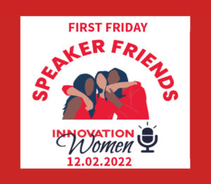 Private: First Friday Speaker Friend 12.02.2022