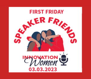 Private: First Friday Speaker Friend 03.06.2023