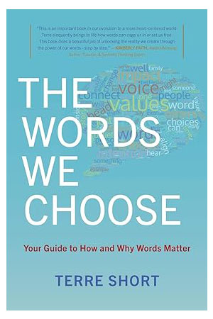 The Words We Choose: Your Guide to How and Why Words Matter