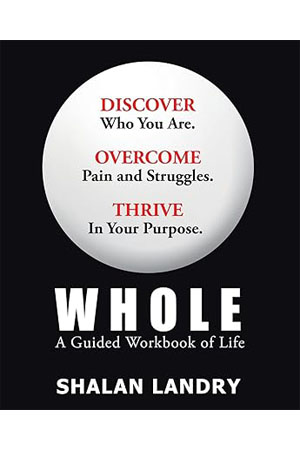 Whole: A Guided Workbook of Life