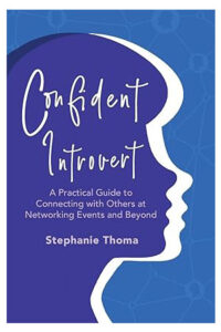 Confident Introvert: A Practical Guide to Connecting with Others at Networking Events and Beyond