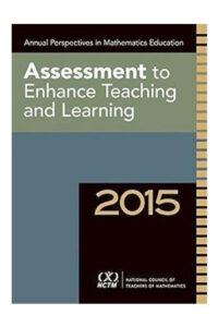 Annual Perspectives in Mathematics Education 2015: Assessment to Enhance Learning and Teaching