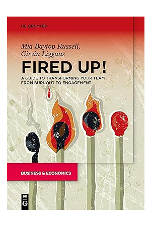 Fired Up!: A guide to transforming your team from burnout to engagement