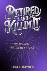 Retired and Killin’ It