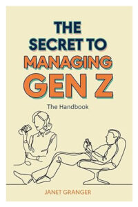 The Secret to Managing Gen Z: The Handbook