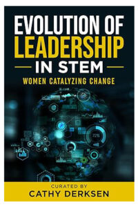 Evolution of Leadership in Stem: Women Catalyzing Change