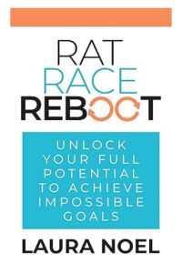 Rat Race Reboot: Unlock Your Full Potential To Achieve Impossible Goals