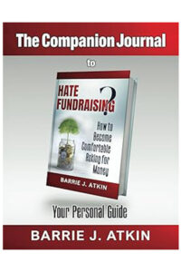 The Companion Journal to HATE FUNDRAISING? How to Become Comfortable Asking for Money: Your Personal Guide