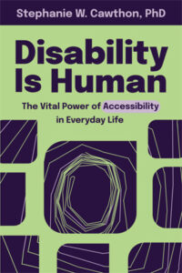 Disability Is Human: The Vital Power of Accessibility in Everyday Life