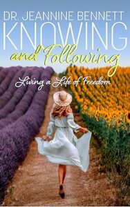 Knowing and Following: Living a Life of Freedom (God’s Way Book 3)