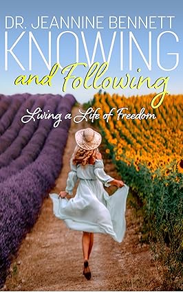 Knowing and Following: Living a Life of Freedom (God's Way Book 3)