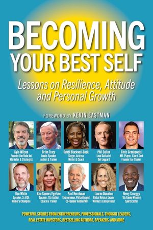 Becoming Your Best Self: Lessons on Resilience, Attitude and Personal Growth
