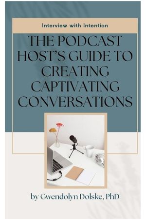 Interview with Intention: The Podcast Host's Guide to Creating Captivating Conversations
