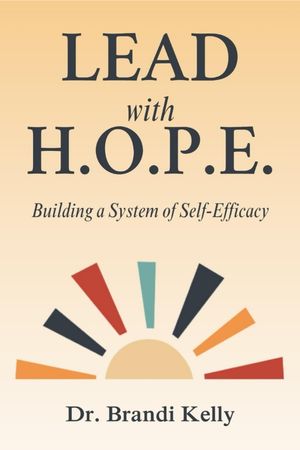 Lead with H.O.P.E.: Building a System of Self-Efficacy