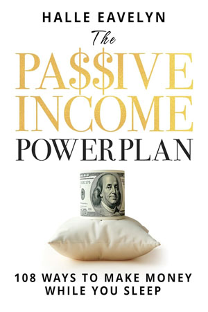 The Passive Income Power Plan: 108 Ways to Make Money While You Sleep