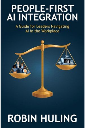 People-First AI Integration: A Guide for Leaders Navigating AI in the Workplace
