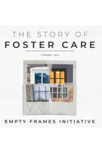 The Story of Foster Care Volume Two