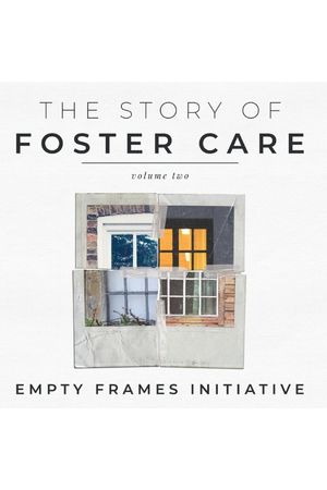 The Story of Foster Care Volume Two