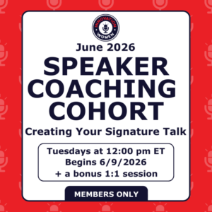 June 2026 Speaker Coaching Cohort - Creating Your Signature Talk - Tuesdays at 12:00 pm ET - Begins 6/9/26 + a bonus 1:1 session - Members Only