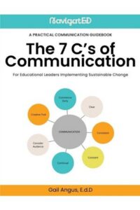 7 C’s of Communication: A Practical Communication Guidebook for Educational Leaders Implementing Sustainable Change
