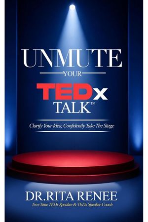 UNMUTE Your TEDx Talk: From Idea to Stage—and Beyond