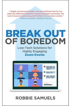 Break Out of Boredom: Low-Tech Solutions for Highly Engaging Zoom Events