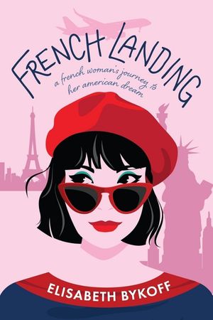 French Landing: A French Woman's Journey to Her American Dream