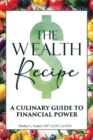 The Wealth Recipe: A CULINARY GUIDE TO FINANCIAL POWER