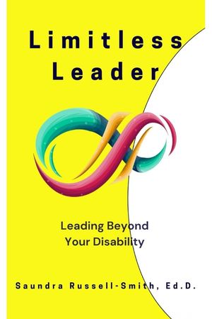 Limitless Leader: Leading Beyond Your Disability