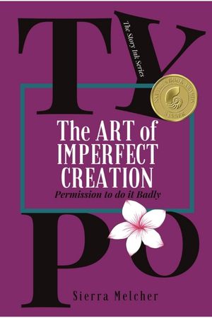 Typo: The Art of Imperfect Creation (Story Ink)