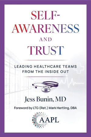 Self-Awareness and Trust: Leading Healthcare Teams from the Inside Out