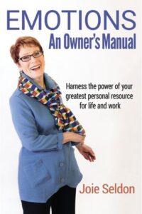 EMOTIONS: An Owner’s Manual: Harness the power of your greatest personal resource for life and work