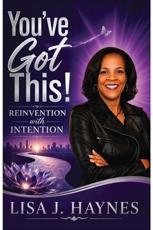 You've Got This!: Reinvention with Intention