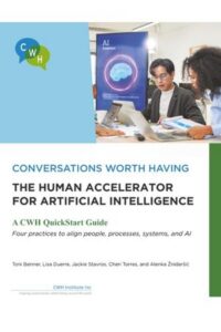 Conversations Worth Having: The Human Accelerator for Artificial Intelligence: Four practices to align people, processes, systems, and AI